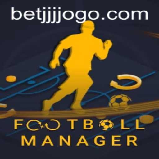 Explorando o Mundo de FootballManager e a Revolução das Apostas com BETJJJ.COM